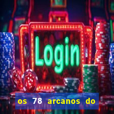 os 78 arcanos do tarot e seus significados